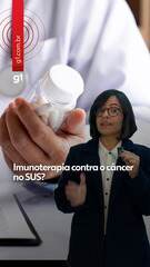 Imunoterapia como funciona, para quais tumores é indicada e por que ainda não está no SUS